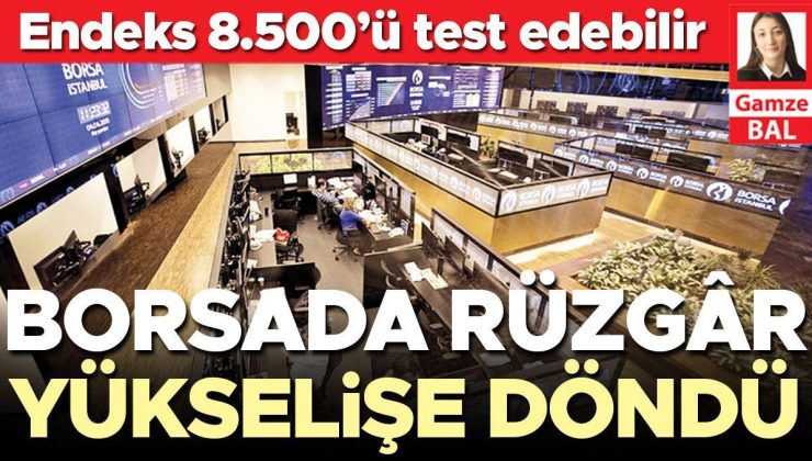 Borsada rüzgâr yükselişe döndü