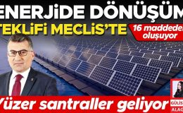 Enerjide dönüşüm teklifi Meclis’te