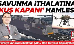 Savunma ithalatına ‘kuş kapanı’ hamlesi