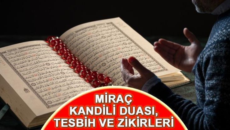 MİRAÇ KANDİLİ DUASI, TESBİH VE ZİKİRLERİ || Miraç Kandilinde hangi dua ile sureler okunur, çekilecek zikirler ve tesbihler neler?