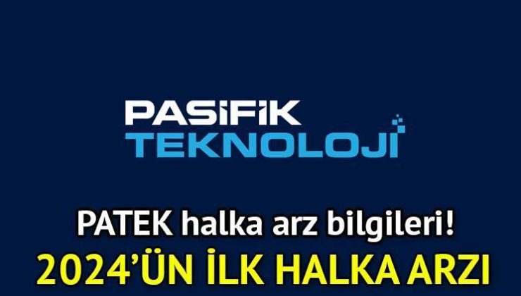 Pasifik Teknoloji (PATEK) halka arz başlıyor! Pasifik Donanım halka arz hangi bankalar, kaç lot verir, katılım endeksine uygun mu, ne iş yapar?