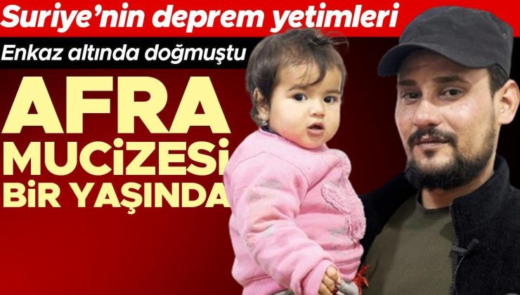 Suriye’nin deprem yetimleri: Afra mucizesi bir yaşında, enkaz altında doğmuştu