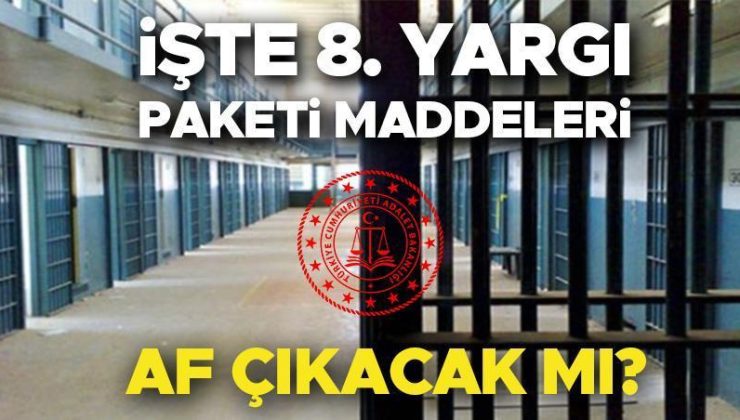 8. YARGI PAKETİ SON DAKİKA AF ÇIKACAK MI 2024 |  8. Yargı Paketi ne zaman yürürlüğe girecek, çıktı mı? Yeni yargı paketinde af yasası var mı? Gözler Resmi Gazete’de!