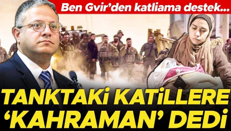 Ben Gvir’den katliama destek: 100’den fazla sivili öldürenlere ‘Kahramanlar’ dedi