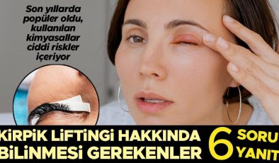 Kullanılan kimyasal madde gözler için ciddi riskler içeriyor… Kirpik liftingi hakkında bilinmesi gereken 6 soru ve cevabı