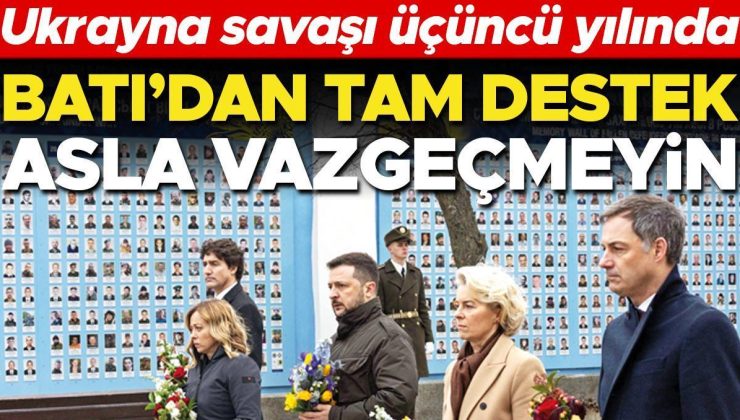 Ukrayna savaşı üçüncü yılında… Batı’dan tam destek asla vazgeçmeyin