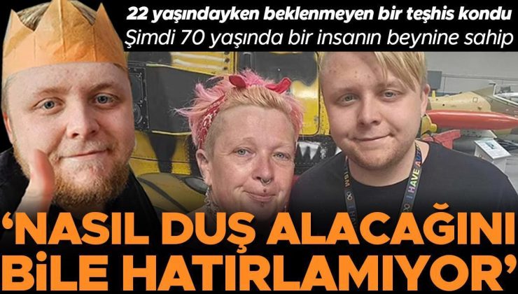 22 yaşında ama 70 yaşında bir insanın beynine sahip… ‘Artık nasıl duş alacağını hatırlayamıyor, alışverişe neden gittiğini unutuyor’