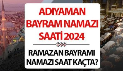 Adıyaman bayram namazı saati 2024 | 10 Nisan Adıyaman’da Ramazan Bayramı namazı saat kaçta, ne zaman kılınacak? Diyanet Adıyaman bayram namazı saatleri!