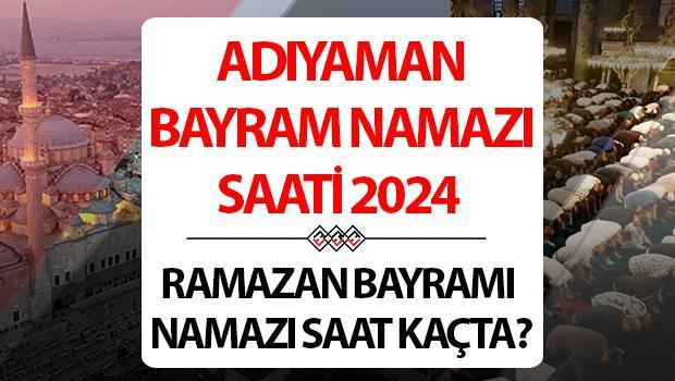 Adıyaman bayram namazı saati 2024 | 10 Nisan Adıyaman’da Ramazan Bayramı namazı saat kaçta, ne zaman kılınacak? Diyanet Adıyaman bayram namazı saatleri!