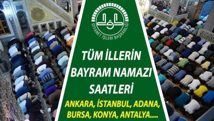 BAYRAM NAMAZI SAATLERİ 2024 | Ramazan Bayramı namazı saat kaçta, bayram namazı ne zaman kılınacak? Diyanet bayram namazı saati İstanbul, Ankara, İzmir ve il il (tüm iller) belli oldu!