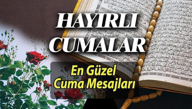 CUMA MESAJLARI RESİMLİ VE EN YENİ SEÇENEKLER 2024 (Hayırlı Cumalar) | WhatsApp’a özel kısa, uzun, ayetli, dualı, hadisli, farklı, yazılı, anlamlı en güzel cuma mesajları ve cuma günü kutlama sözleri