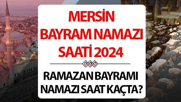 Mersin bayram namazı saati 2024 | 10 Nisan Mersin’de Ramazan Bayramı namazı saat kaçta, ne zaman kılınacak? Diyanet Mersin bayram namazı saatleri!