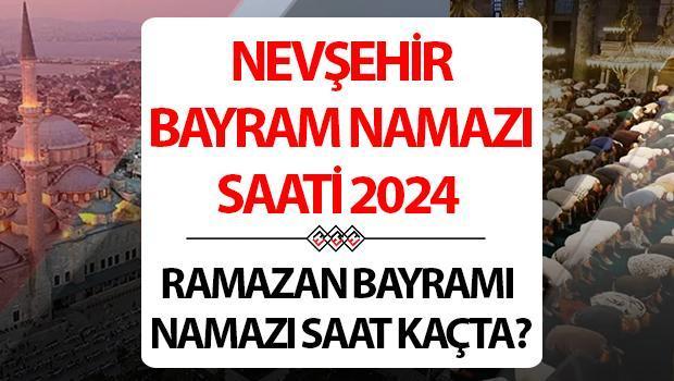 Nevşehir bayram namazı saati 2024 | 10 Nisan Nevşehir’de Ramazan Bayramı namazı saat kaçta, ne zaman kılınacak? Diyanet Nevşehir bayram namazı saatleri!