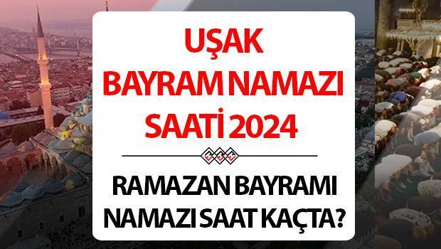 Uşak bayram namazı saati 2024 | 10 Nisan Uşak’ta Ramazan Bayramı namazı saat kaçta, ne zaman kılınacak? Diyanet Uşak bayram namazı saatleri!