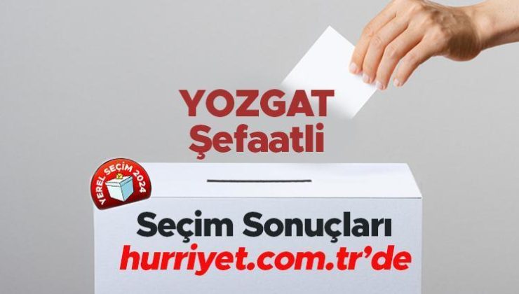 YOZGAT – Şefaatli SEÇİM SONUÇLARI EKRANI 2024 | Yozgat, Şefaatli 31 Mart belediye yerel seçim sonuçları ve oy oranları Hurriyet.com.tr seçim sayfasında olacak