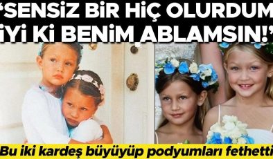 Bu iki kardeş büyüyüp moda dünyasını fethetti… ‘İyi ki sen benim ablam oldun!’