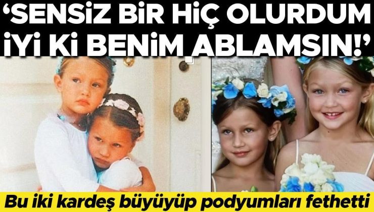 Bu iki kardeş büyüyüp moda dünyasını fethetti… ‘İyi ki sen benim ablam oldun!’