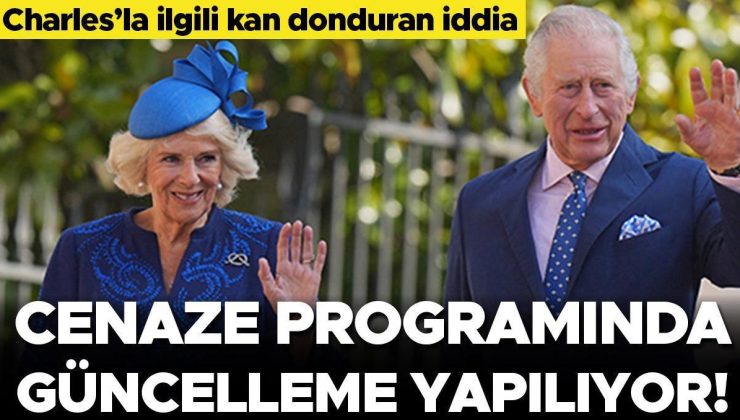 Charles’la ilgili kan donduran iddia… Cenaze planları güncellendi… ‘Kralın durumu iyi değil’