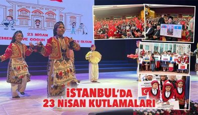 İstanbul’da 23 Nisan kutlamaları