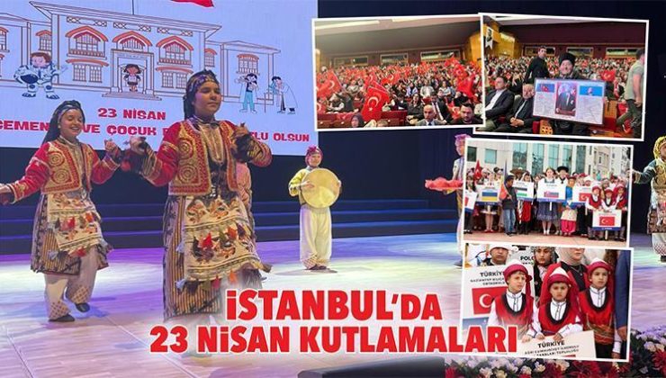 İstanbul’da 23 Nisan kutlamaları