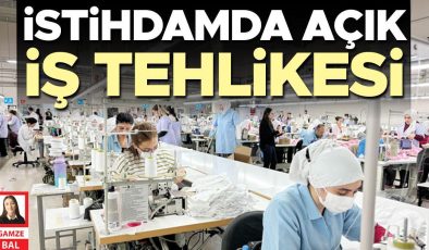 İstihdamda açık iş tehlikesi