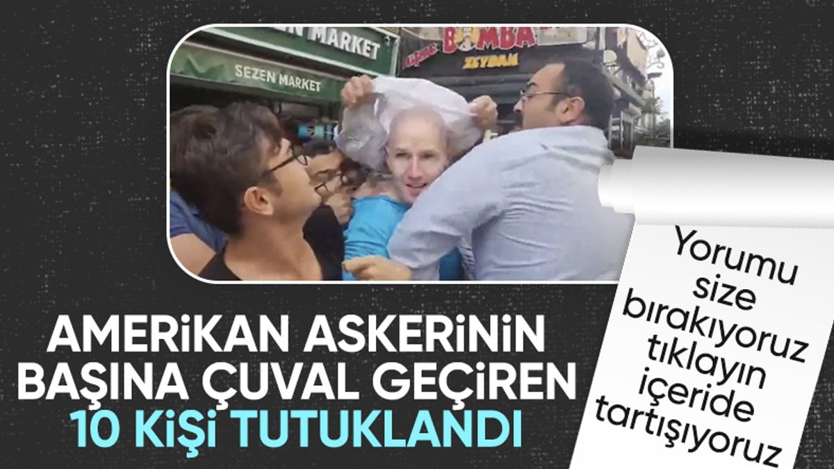 SON DAKİKA: İzmir’de ABD askerinin başına çuval geçiren 10 kişi tutuklandı