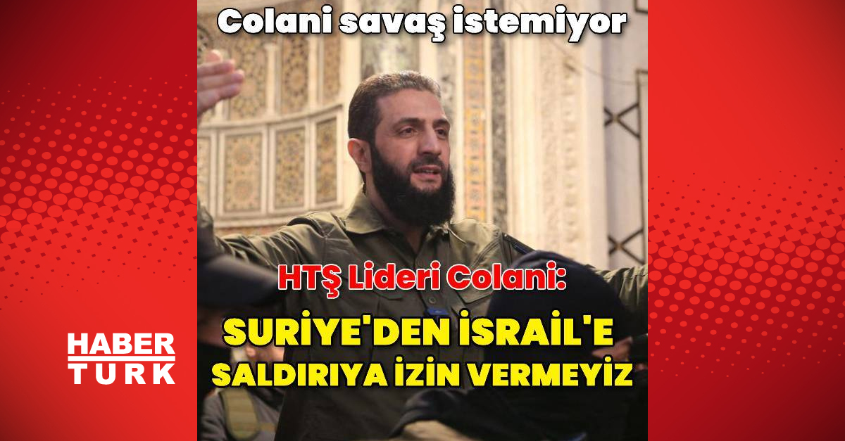 Colani: Suriye’yi İsrail’e saldırmak için kullanılan bir yer hâline getirmeyeceğiz