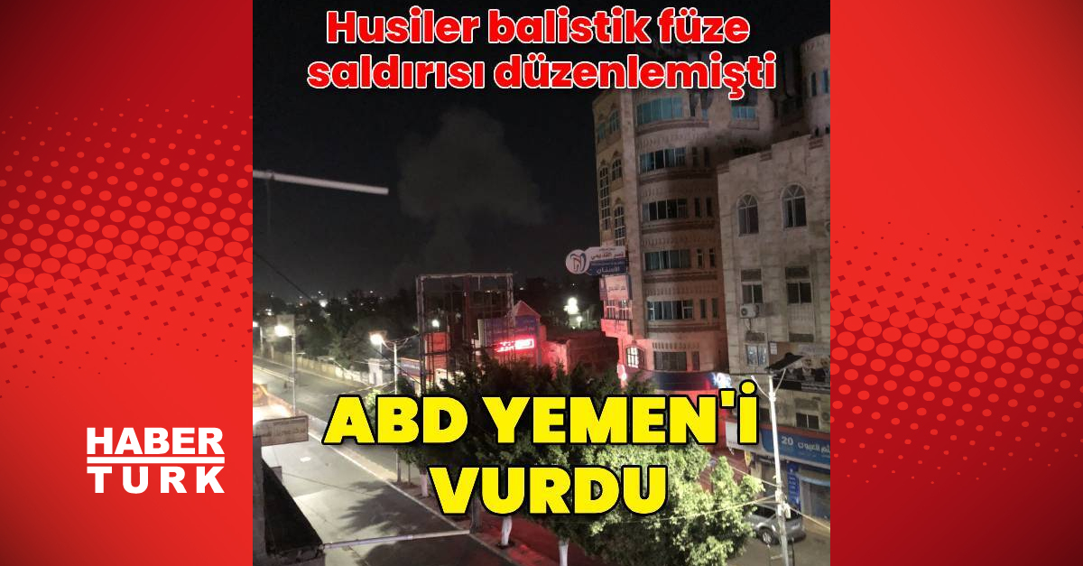 İsrail ve ABD Yemen’i vurdu